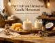 The Craft and Artisanal Candle Movement – Personalization Drives Growth